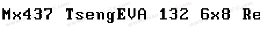 Mx437 TsengEVA 132 6x8 Regular字体转换